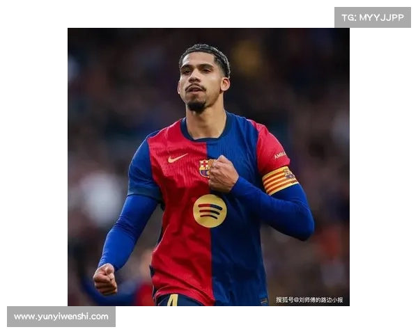 巴萨铁卫阿劳霍高原训练后状态回升表现亮眼助力球队防守稳固 巴萨铁卫阿劳霍高原训练后状态回升表现亮眼助力球队防守稳固